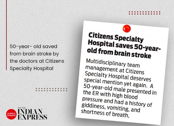  50-year- old saved from brain stroke by the doctors at Citizens Specialty Hospital