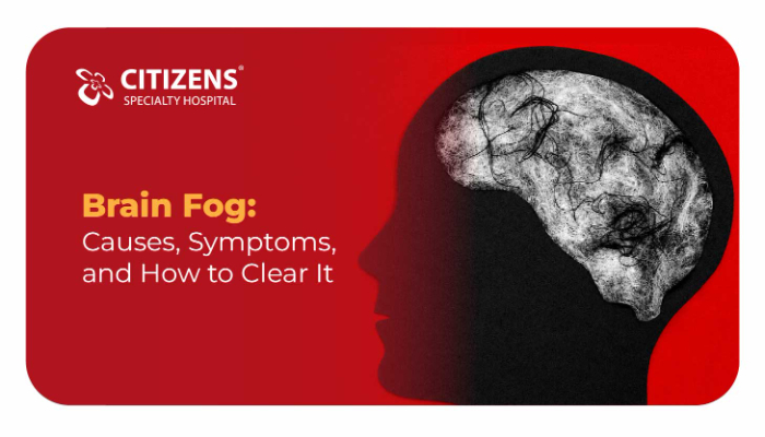 Brain Fog: Causes, Symptoms, and How to Clear It