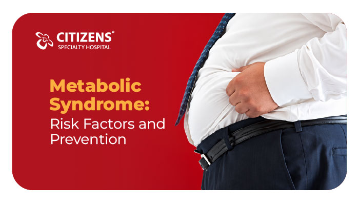 Metabolic Syndrome: Risk Factors and Prevention