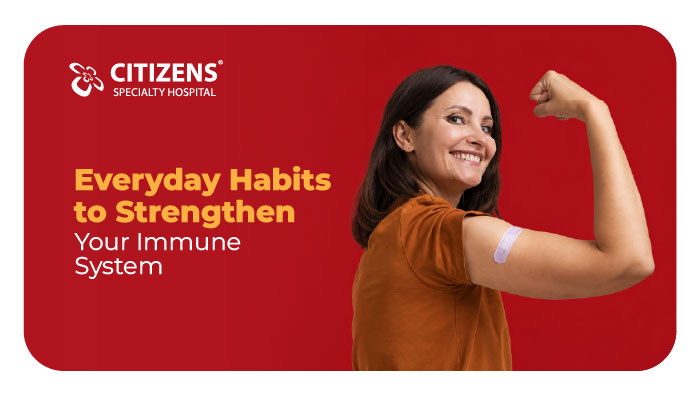 Everyday Habits to Strengthen Your Immune System