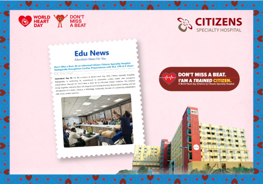 Don’t Miss a Beat. Be an Informed Citizen: Citizens Specialty Hospital, Nallagandla Strengthens Cardiac Preparedness with BLS, CPR & E-Heart