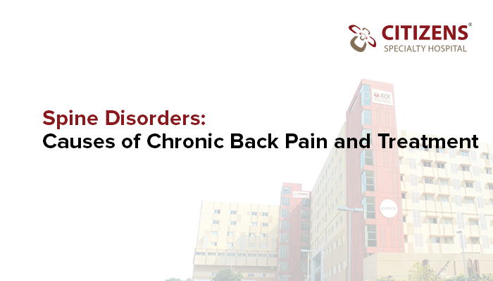 Spine Disorders: Causes of Chronic Back Pain and Treatment