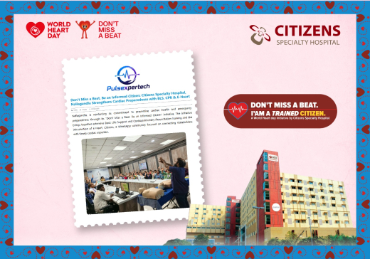 Don’t Miss a Beat. Be an Informed Citizen: Citizens Specialty Hospital, Nallagandla Strengthens Cardiac Preparedness with BLS, CPR & E-Heart